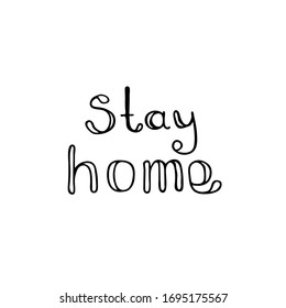 Vector phrase Lettering. Stay home, stay safe doodle illustration. Quarantine. Pandemic Coronavirus Poster Design, Modern brush calligraphy for invitations, cards, t-shirts, brochures, flyers, prints.