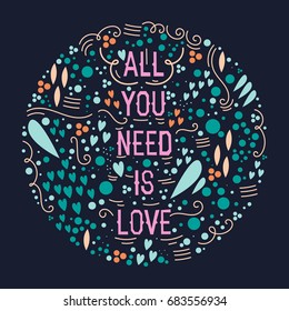 Vector picture inscription "All you need love" in the ornamental circle. Poster, postcard, lettering.