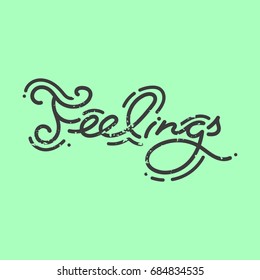 Vector picture inscription "Feelings". Poster, postcard, print.
