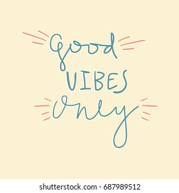 Vector picture, the inscription "Good vibes only". Poster, print, postcard.