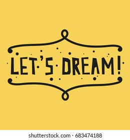 Vector picture motivating phrase. Lettering, poster, postcard.