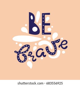 Vector picture with a motivational phrase. Poster, postcard, lettering.