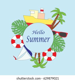 Vector picture on a sea subject. Set with the ship, a lifebuoy, sunglasses, palm trees on a blue background. Text hi summer.