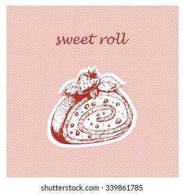 Vector  piece of sweet roll. Hand drawn illustration for card, postcard, invitation, mothers day card, birthday card, menu, recipe.