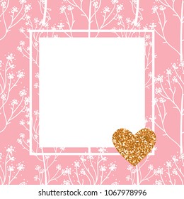 Vector pink card. Hand drawing of cute wild flowers and a square frame. Heart of gold glitter.