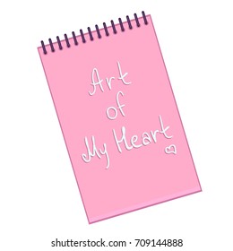 Vector Pink Notepad with Text on the Cover: Art of My Heart