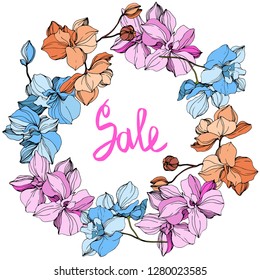 Vector Pink, orange and blue orchid. Floral botanical flower. Wild spring leaf wildflower isolated. Engraved ink art. Frame border ornament square. Sale handwriting monogram calligraphy.