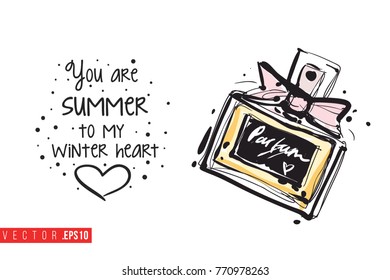 Vector pink perfume with motivational text: you are summer to my winter heart. Fashion accessory illustration in glamour style for beauty salon, shop, blog print. Isolated symbol on white background.