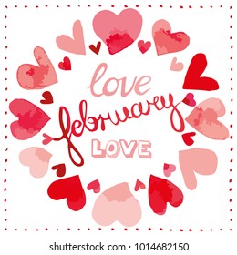 Vector pink and red watercolor illustration of hearts love set for Valentine's day in shape of a frame. February calligraphic handwriting. Design for cards 