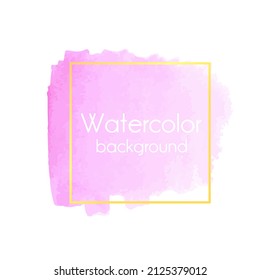 Vector pink watercolor texture. Watercolor background. Gold frame.