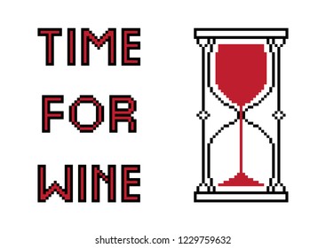 Vector pixel art. Creative original design for girls and boys. Time for wine. Wine glass inside hourglass