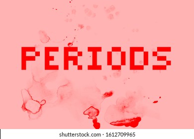 Pixelschrift "Perioden"auf rosafarbenem Hintergrund mit roten Farbflecken in der Vektorillustration mit Transparenz. Grunge spritzt, stumpf, breitet sich aus. Vektorillustration-Illustration, die Blut als Metapher der Menstruation abbildet