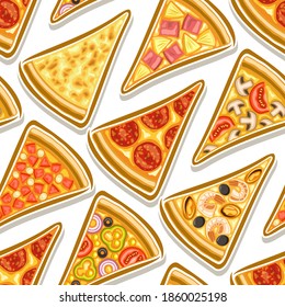 Vector Pizza Seamless Pattern, square repeating pizza background, group of cut out illustrations flat lay triangle pizza slices of assorted types on white background, pattern for pizzeria tablecloth.	