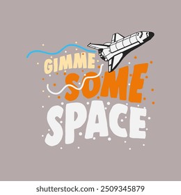 vector of plane, gimme some space, international space center, space shuttle, design graphic illustration