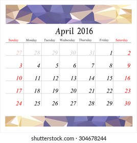 Vector planning calendar April 2016 in polygonal style. 