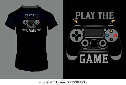 Vector 'Play the game' Gaming T Shirt design