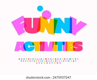 Vector playful banner Funny Activities. Bright Children Font. Cute Colorful Alphabet Letters and Numbers set.