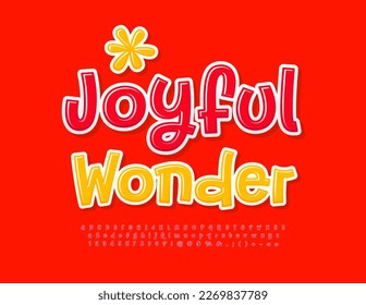 Vector playful banner Joyful Wonder. Funny handwritten Font. Bright Alphabet Letters, Numbers and Symbols set