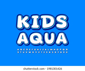 Vector Playful Banner Kids Aqua With Creative Font. Comic Alphabet Letters And Numbers Set