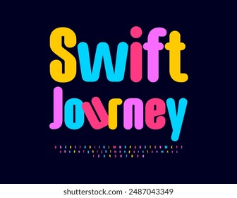 Vector playful banner Swift Journey. Bright Colorful Font. Stylish Alphabet Letters and Numbers set.