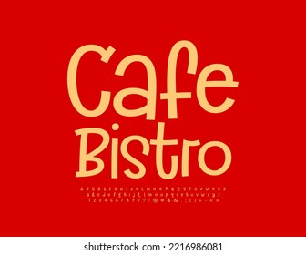 Vector playful emblem Cafe Bistro. Bright handwritten Font. Funny Alphabet Letters and Numbers set
