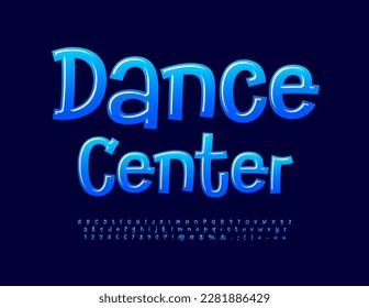 Vector playful emblem Dance Center. Funny glossy  Font. Artistic Alphabet Letters and Numbers set