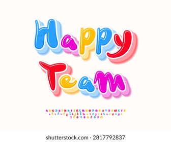 Vector Playful emblem Happy Team. Funny Colorful Font. Modern Bright set of 3D Creative Alphabet Letters and Numbers.