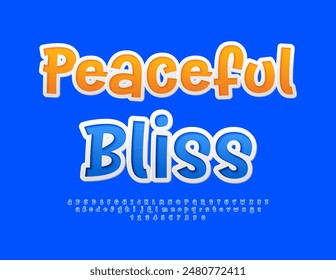 Vector playful emblem Peaceful Bliss. Funny Blue Font. Bright Artistic Alphabet Letters and Numbers set.