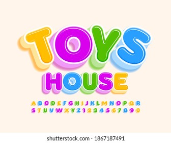 Vector playful emblem Toys House. Colorful 3D Font. Bright Alphabet Letters and Numbers set for Kids