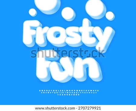Vector Playful flyer Frosty Fun. Winter White 3D Font. Funny Snow Alphabet Letters and Numbers set.