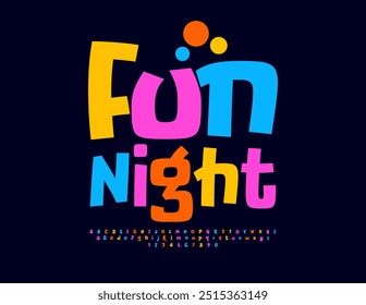 Vector playful flyer Fun Night. Funny Colorful Font. Set of Bright Alphabet Letters and Numbers set.