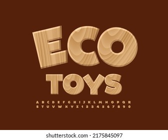 Vector playful logo Eco Toys. Bright Wooden Font. Modern Alphabet Letters and Numbers set