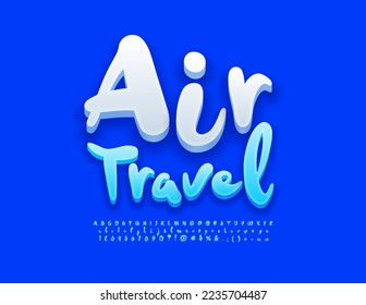 Vector playful poster Air Travel. blue 3D Alphabet Letters, Numbers and Symbols set. Creative handwritten Font