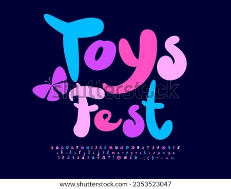Vector playful poster Toys Fest with decorative Butterfly. Cute colorful Font. Artistic set of funny Alphabet Letters, Numbers and SYmbols