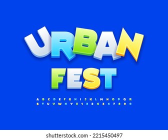 Vector playful poster Urban Fest.  Kids colorful Font. Bright Artistic set of Alphabet Letters and Numbers