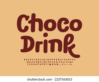 Vector playful sign Choco Drink. Creative handwritten Font. Modern Bright Alphabet Letters and Numbers