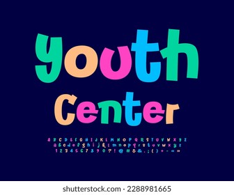 Vector playful sign Youth Center. Funny bright Font. Trendy Alphabet Letters and Numbers