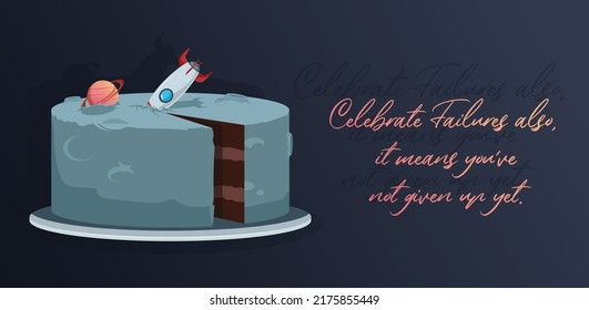 A vector png of a moon cake with one piece missing and a planet and a space shuttle crashed on it. The quote means that failure should not stop you from trying again and stay consistent. inspirational