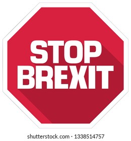 Vector political icon sticker stop sign. On the red sign text: Stop Brexit. Illustration of warning sign in flat minimalism style.