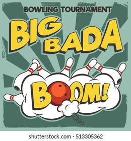 Vector pop art bowling illustration on a vintage background. Big bada boom bowling tournament template.