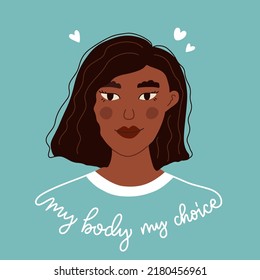 Vector portrait of beautiful young woman. Line art calligraphy of My body my choice. Slogan  for protest after the ban on abortions. Feminism Concept Placard. Women's Rights. Body positive.