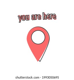 Vector position icon. You are here on cartoon style on white isolated background. 