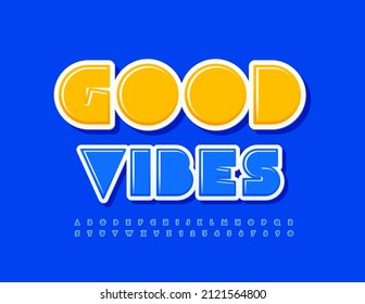 Vector positive card Good Vibes. Blue unique Font. Bright shiny Alphabet Letters and Numbers set