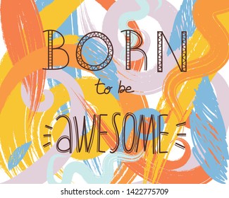 vector positive illustration about being awesome. colorful background.