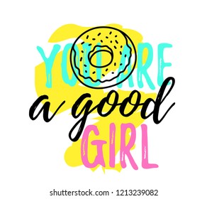 Vector positive illustration of line art style sweet donut with inscription you are a good girl on white and yellow background. Web, site, card, poster text design