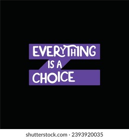 Vector positive lettering Everything is a choice background