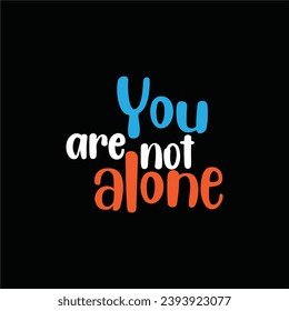 Vector positive lettering You are not alone background