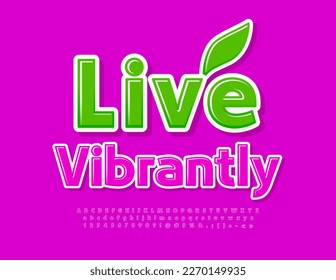 Vector positive message Live Vibrantly with decorative Leaf. Pink modern Font. Set of bright Alphabet Letters, Numbers and Symbols