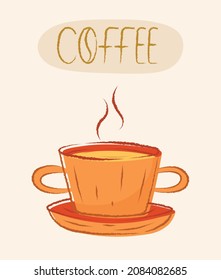 Vector postcard or banner with a cup of hot coffee, steam and an inscription.