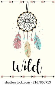 Vector postcard in Boho style with the image of the catcher of dreams with the inscription be wild. A hand-drawn cartoon illustration with the ability to use as a print, postcard, banner, poster.